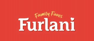 FURLANI FAMILY FAVES