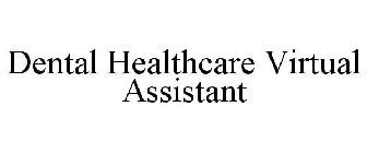 DENTAL HEALTHCARE VIRTUAL ASSISTANT