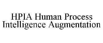 HPIA HUMAN PROCESS INTELLIGENCE AUGMENTATION