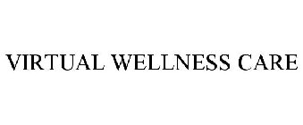 VIRTUAL WELLNESS CARE