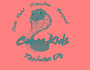 TRAIN HARD DISCIPLINE RESPECT COBRA KIDS TAEKWON DO