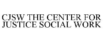 CJSW THE CENTER FOR JUSTICE SOCIAL WORK