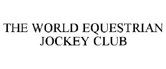 THE WORLD EQUESTRIAN JOCKEY CLUB