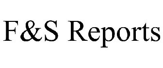 F&S REPORTS