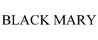 BLACK MARY