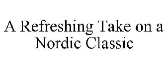 A REFRESHING TAKE ON A NORDIC CLASSIC