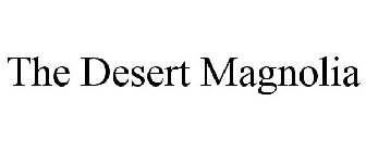 THE DESERT MAGNOLIA