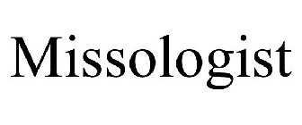 MISSOLOGIST