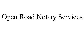 OPEN ROAD NOTARY SERVICES