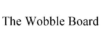 THE WOBBLE BOARD