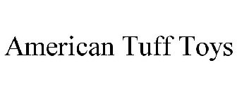 AMERICAN TUFF TOYS