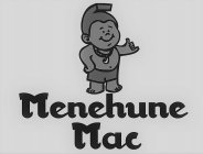 MENEHUNE MAC