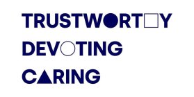 TRUSTWORTHY DEVOTING CARING