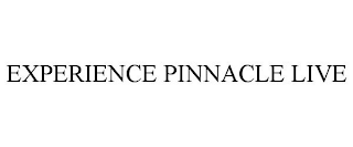 EXPERIENCE PINNACLE LIVE