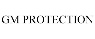 GM PROTECTIONS