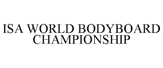 ISA WORLD BODYBOARD CHAMPIONSHIP