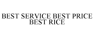 BEST SERVICE BEST PRICE BEST RICE