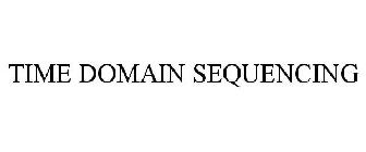 TIME DOMAIN SEQUENCING