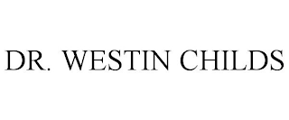 DR. WESTIN CHILDS