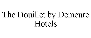 THE DOUILLET BY DEMEURE HOTELS