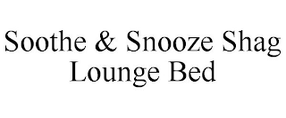 SOOTHE & SNOOZE SHAG LOUNGE BED