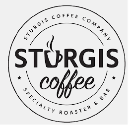 STURGIS COFFEE STURGIS COFFEE COMPANY SPECIALTY ROASTER & BAR