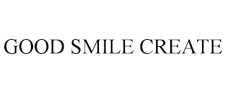 GOOD SMILE CREATE
