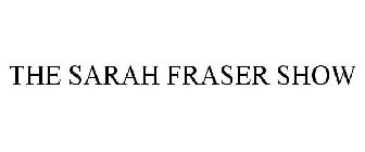 THE SARAH FRASER SHOW
