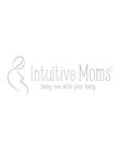 INTUITIVE MOMS BEING ONE WITH YOUR BABY.