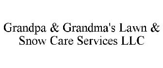 GRANDPA & GRANDMA'S LAWN & SNOW CARE SERVICES LLC