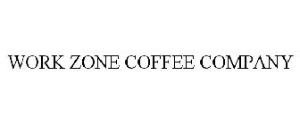 WORK ZONE COFFEE COMPANY