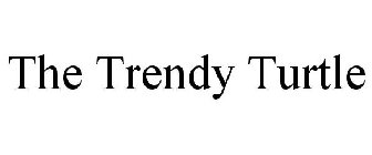 THE TRENDY TURTLE