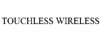 TOUCHLESS WIRELESS