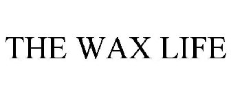 THE WAX LIFE