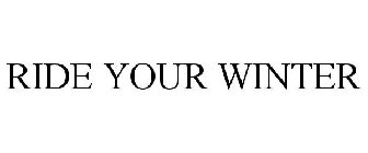 RIDE YOUR WINTER