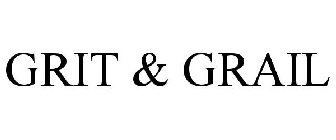 GRIT & GRAIL