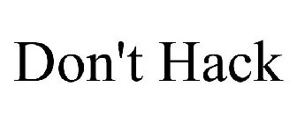 DON'T HACK