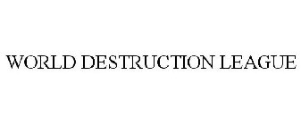 WORLD DESTRUCTION LEAGUE