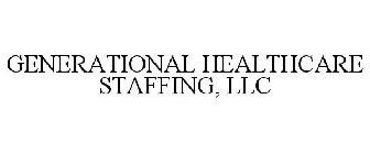 GENERATIONAL HEALTHCARE STAFFING, LLC
