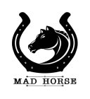 MAD HORSE