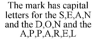 THE MARK HAS CAPITAL LETTERS FOR THE S,E,A,N AND THE D,O,N AND THE A,P,P,A,R,E,L