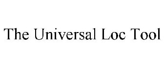 THE UNIVERSAL LOC TOOL