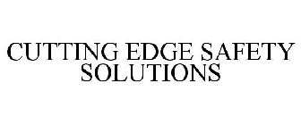 CUTTING EDGE SAFETY SOLUTIONS