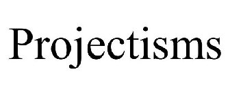 PROJECTISMS