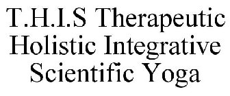 T.H.I.S THERAPEUTIC HOLISTIC INTEGRATIVE SCIENTIFIC YOGA