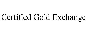 CERTIFIED GOLD EXCHANGE