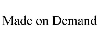 MADE ON DEMAND