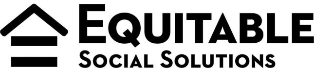 EQUITABLE SOCIAL SOLUTIONS