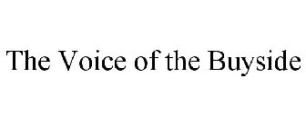 THE VOICE OF THE BUYSIDE