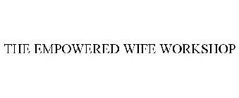 THE EMPOWERED WIFE WORKSHOP